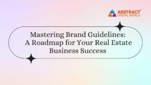 Mastering-Brand-Guidelines-A-Roadmap-for-Your-Real-Estate-Business-Success