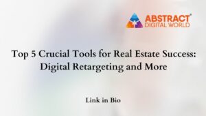 Top-5-Crucial-Tools-for-Real-Estate-Success-Digital-Retargeting-and-More