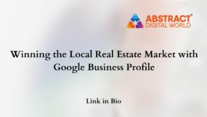 Winning-the-Local-Real-Estate-Market-with-Google-Business-Profile