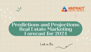 Predictions and Projections: Real Estate Marketing Forecast for 2024