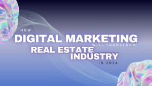 Digital Marketing Real Estate Industry