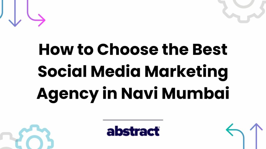 How to Choose the Best Social Media Marketing Agency in Navi Mumbai